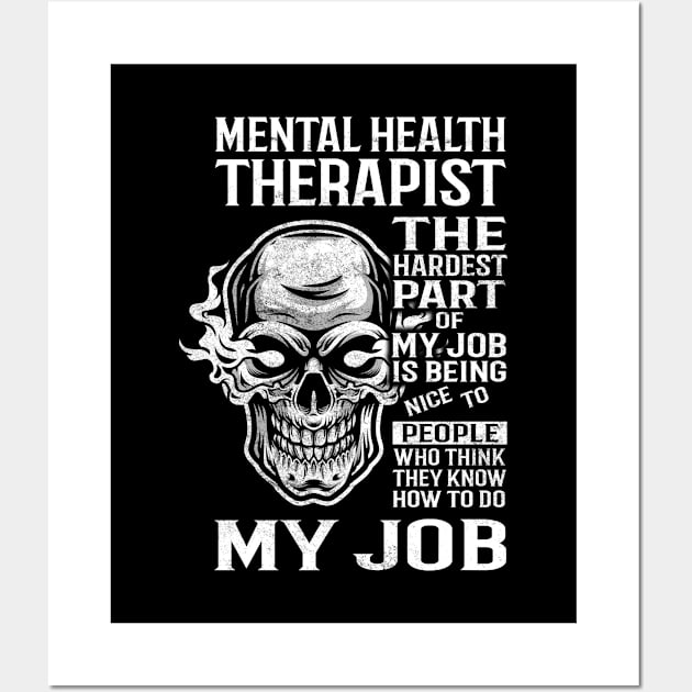 Mental Health Therapist T Shirt - The Hardest Part Gift 2 Item Tee Wall Art by candicekeely6155